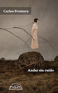 Andar sin ruido - Carlos Frontera - E-Book