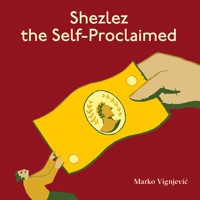 Shezlez the Self-Proclaimed - Marko Vignjević - Hörbuch