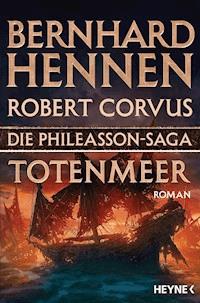 Die Phileasson-Saga - Totenmeer - Bernhard Hennen - E-Book
