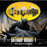 Batman, Gotham Knight, Folge 1: Der Mann in Schwarz - Louise Simonson - Hörbuch