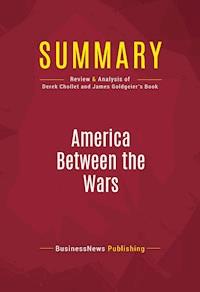 Summary: America Between the Wars - BusinessNews Publishing - E-Book