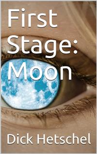 First Stage: Moon - Dick Hetschel - E-Book