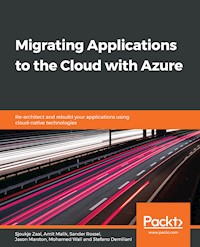 Migrating Applications to the Cloud with Azure - Sjoukje Zaal - E-Book