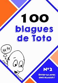 100 blagues de Toto - Dites-le avec une blague ! - E-Book