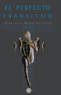 El perfecto transitivo - Francisco Marin Naritelli - E-Book