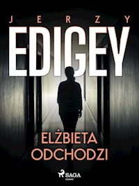 Elżbieta odchodzi - Jerzy Edigey - E-Book