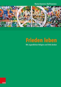 Frieden leben - Marita Koerrenz - E-Book