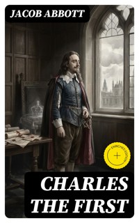 Charles the First - Jacob Abbott - E-Book