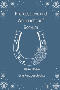 Pferde, Liebe und Weihnacht auf Borkum - Heike Doeve - E-Book