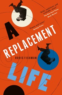 A Replacement Life - Boris Fishman - E-Book
