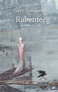 Rabenfee - Gero Siebeneich - E-Book