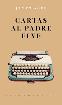 Cartas al padre Flye - James Agee - E-Book
