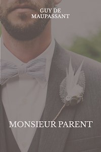 Monsieur Parent - Guy de Maupassant - E-Book