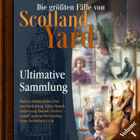 Die größten Fälle von Scotland Yard, Ultimative Sammlung Volume 1 (ungekürzt) - Andreas Masuth - Hörbuch