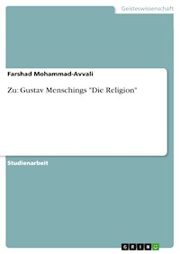 Zu: Gustav Menschings "Die Religion" - Farshad Mohammad-Avvali - E-Book