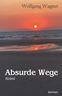 Absurde Wege - Wolfgang Wagner - E-Book