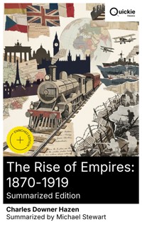 The Rise of Empires: 1870-1919 (Summarized Edition) - Charles Downer Hazen - E-Book