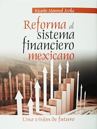 Reforma al sistema financiero mexicano - Ricardo Monreal Ávila - E-Book