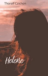 Helene - Thoralf Czichon - E-Book