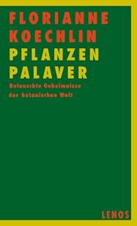 PflanzenPalaver - Florianne Koechlin - E-Book