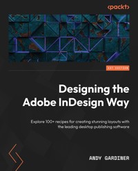 Designing the Adobe InDesign Way - Andy Gardiner - E-Book