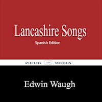 Lancshire Songs - Edwin Waugh - E-Book