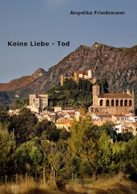 Keine Liebe - Tod - Angelika Friedemann - E-Book
