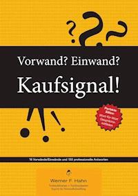 Vorwand? Einwand? Kaufsignal! - Werner F. Hahn - E-Book