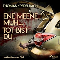 Ene meene muh... tot bist du - Kurzkrimi aus der Eifel (Ungekürzt) - Thomas Kredelbach - Hörbuch
