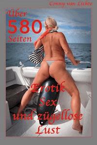 Über 580 Seiten Erotik, Sex und zügellose Lust - Conny van Lichte - E-Book
