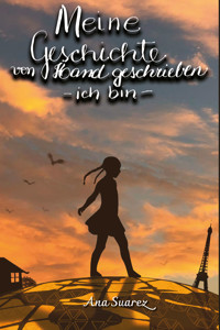 Meine Geschichte von Hand geschrieben - Ich bin - Ana Suarez - E-Book
