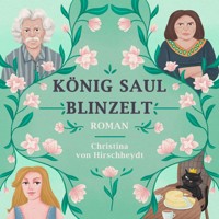 König Saul blinzelt - Christina von Hirschheydt - Hörbuch