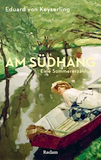 Am Südhang. Eine Sommererzählung - Eduard von Keyserling - E-Book