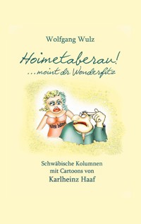 Hoimetaberau! ...moint dr Wonderfitz - Wolfgang Wulz - E-Book
