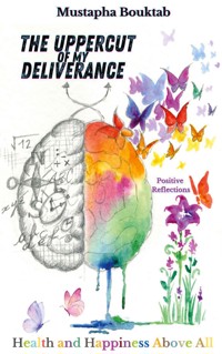 The Uppercut of my deliverance - Mustapha Bouktab - E-Book