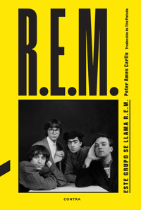 Este grupo se llama R.E.M. - Peter Ames Carlin - E-Book