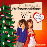 Freche Mädchen: Weihnachtsküsse aus aller Welt - Sahler, Martina - Hörbuch