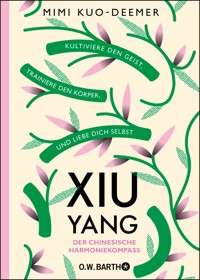XIU YANG - Der chinesische Harmoniekompass - Mimi Kuo-Deemer - E-Book