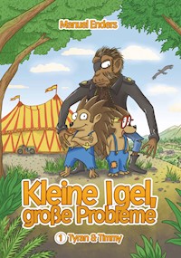 Kleine Igel – große Probleme - Manuel Enders - E-Book
