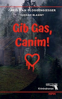 Gib Gas, Canim! - Christian Gloggengießer - E-Book