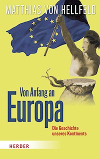 Von Anfang an Europa - Matthias von Hellfeld - E-Book