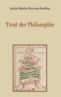 Trost der Philosophie - Anicius Manlius Severinus Boethius - E-Book