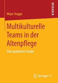 Multikulturelle Teams in der Altenpflege - Maya Stagge - E-Book
