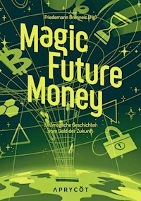 Magic Future Money - Carsten Schmitt - kostenlos E-Book