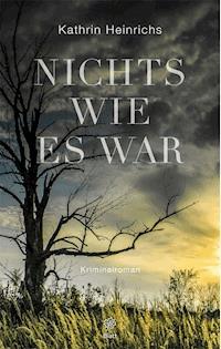 Nichts wie es war - Kathrin Heinrichs - E-Book