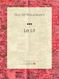 Le Lit - Guy de Maupassant - E-Book