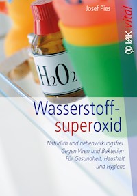 Wasserstoffsuperoxid - Josef Pies - E-Book