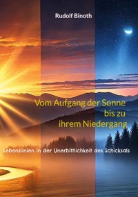 Vom Aufgang der Sonne bis zu ihrem Niedergang - Rudolf Binoth - E-Book