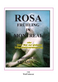 Rosa Frühling in Montreal - Wolfgang Schorat - E-Book