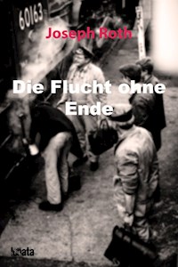 Die Flucht ohne Ende - Joseph Roth - E-Book + Hörbuch